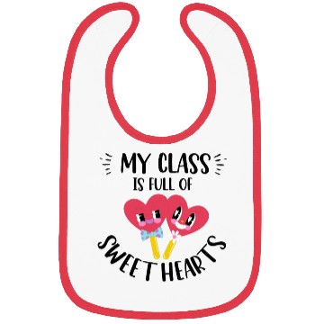 Discover My Class Is Full Of Sweethearts Bibs
