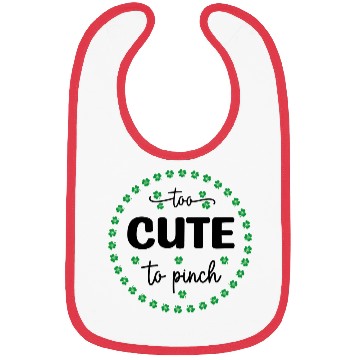 Discover Too Cute to Pinch Bibs
