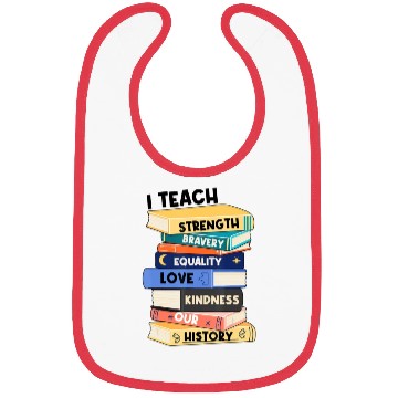 Discover I Teach Love Bravery Equality Strength Kindness Me Bibs