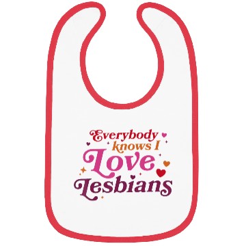 Discover Everybody Knows I Love Lesbians Bibs