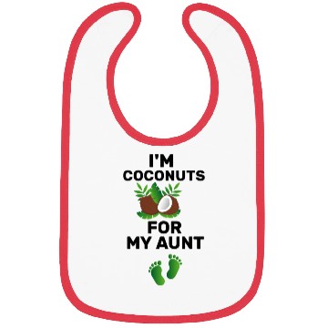 Discover I'm Coconuts For My Aunt Cute Aunt, Funny Baby Bibs