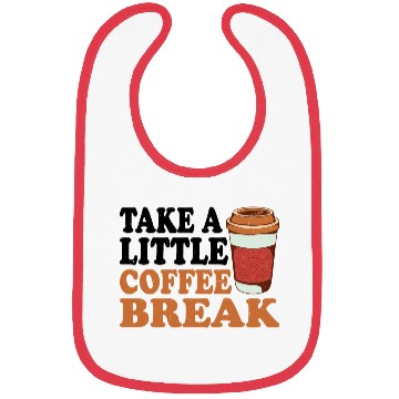 Discover Take A Little Coffee Break Bibs