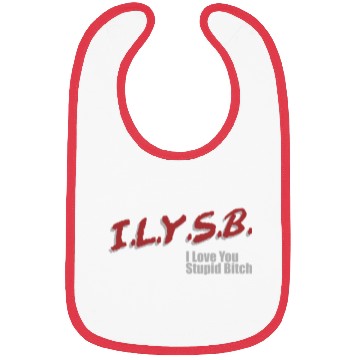 Discover ILYSB I love you stupid Bibs
