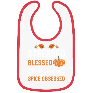 Discover Stressed Blessed & Pumpkin Spice... Bibs