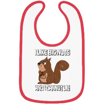 Discover I Like Big Nuts And I Can Not Lie, Funny Squirrel Bibs