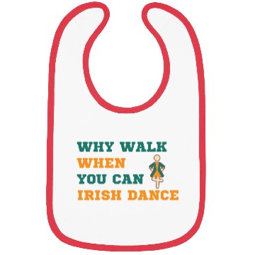 Discover Why Walk When You Can Irish Dance St Patty's Day S Bibs