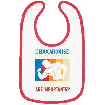 Discover Education Is Important Big Biceps Are Importanter Bibs