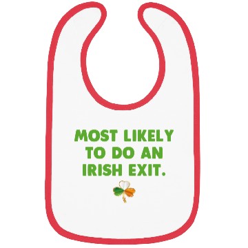 Discover Most Likely To Do An Irish Exit Bibs