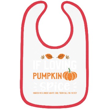 Discover If Loving Pumpkin Spice Makes Me... Bibs