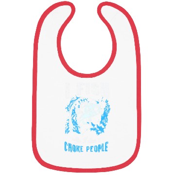 Discover I Fish So I don t Choke People Spinnerbait Strike Bibs