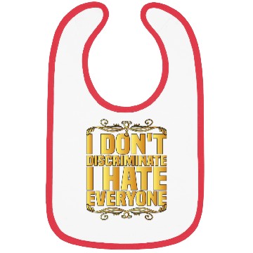 Discover I Don't Discriminate I Hate Everyone 8 Bibs