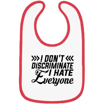 Discover I Don't Discriminate I Hate Everyone 9 Bibs