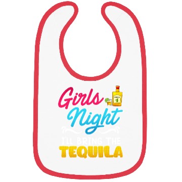 Discover Girls Night I'll bring the Tequila Spring Break Bibs