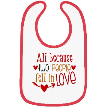 Discover All because two people fell in Love Bibs