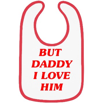 Discover BUT DADDY I LOVE HIM Bibs
