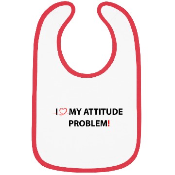 Discover I Love My Attitude Problem Bibs