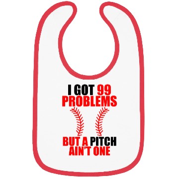 Discover I Got 99 Problems But A Pitch Ain't One Bibs