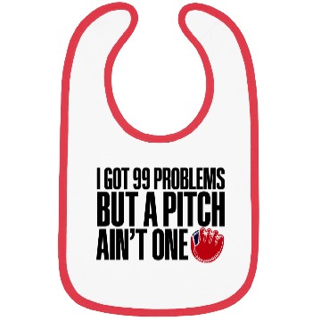 Discover I Got 99 Problems But A Pitch Ain't One 3 Bibs