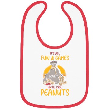 Discover It's All Fun And Games Until I See Peanuts Peanut Bibs