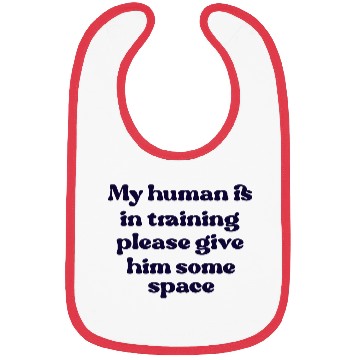 Discover My human in in training (him) Bibs