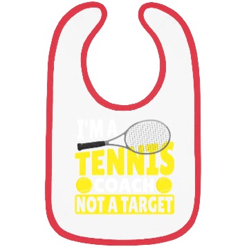 Discover I'm A Tennis Coach Not A Target Tennis Player Bibs