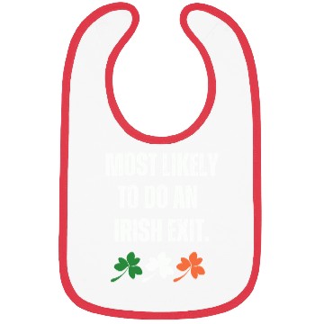 Discover MOST LIKELY TO DO AN IRISH EXIT Bibs