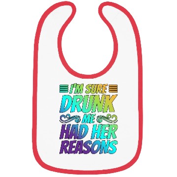Discover I'm Sure Drunk Me Had Her Reasons 21 Bibs