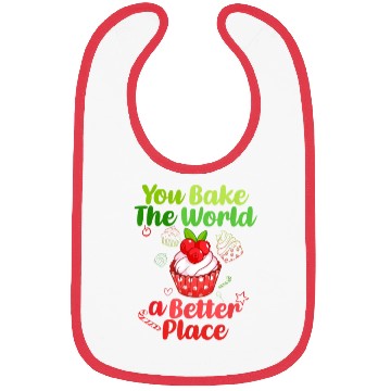 Discover you bake the world a better place Meme Bibs
