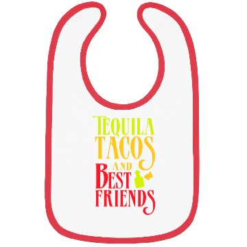 Discover TEQUILA TACOS AND BEST FRIENDS idea Taco Tuesday Bibs