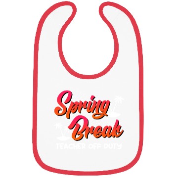 Discover Spring Break teacher off duty vacation teacher Bibs