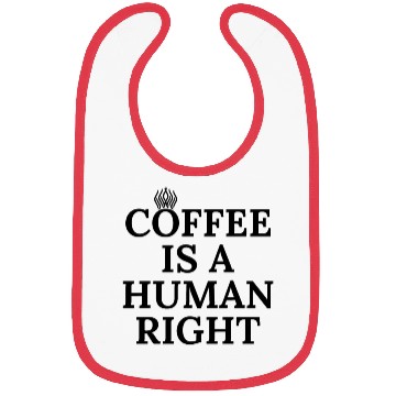 Discover Coffee Is A Human Right Bibs