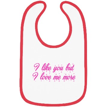 Discover I like you but I love me more Bibs