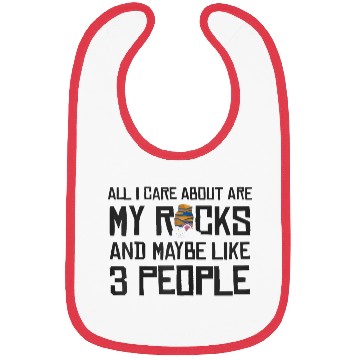 Discover ALL I CARE ABOUT ARE MY ROCKS Bibs