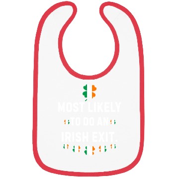 Discover Most Likely To Do An Irish Exit Bibs