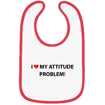 Discover I Love My Attitude Problem, funny Bibs