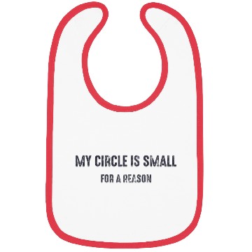 Discover My Circle Is Small For A Reason Funny Bibs