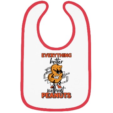 Discover Everything Is Better Without Peanuts Peanut Bibs