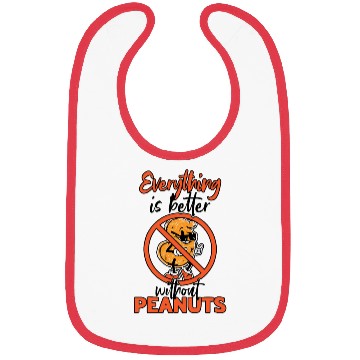 Discover Everything Is Better Without Peanuts Peanut Bibs