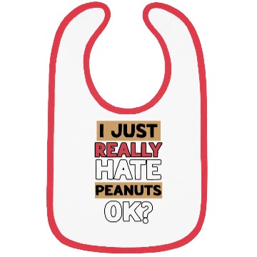 Discover I Just Really Hate Peanuts Peanut Allergic Bibs
