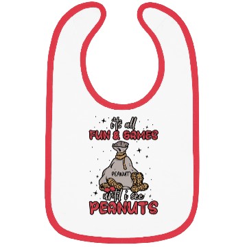 Discover It's All Fun And Games Until I See Peanuts Peanut Bibs