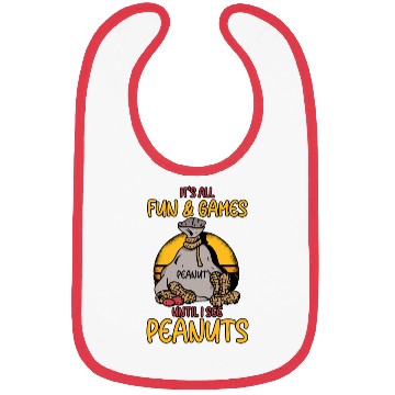 Discover It's All Fun And Games Until I See Peanuts Peanut Bibs