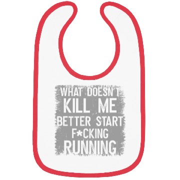 Discover WHAT DOESN´T ME BETTER START FUCKING RUNNING Bibs