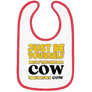 Discover Cow Lovers Just be yourself Bibs
