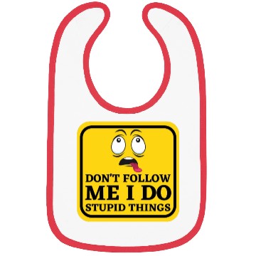 Discover Caution Dont Follow Me I Do Stupid Things Bibs