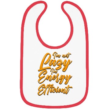 Discover Funny Bibs I'm not lazzy i'm energy efficient