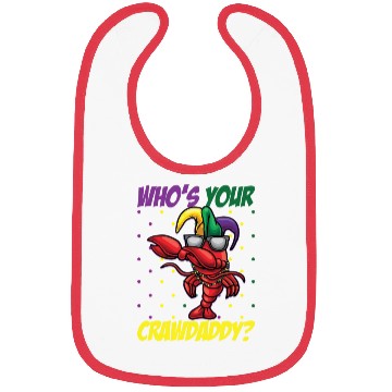 Discover Who's Your Crawdaddy Funny Mardi Gras Crawdaddy Bibs