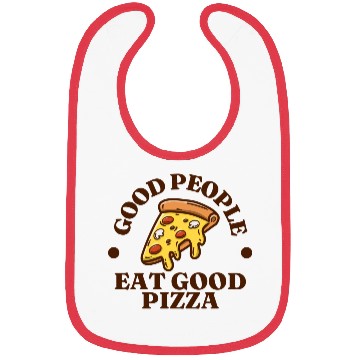 Discover Good People Eat Good Pizza Bibs