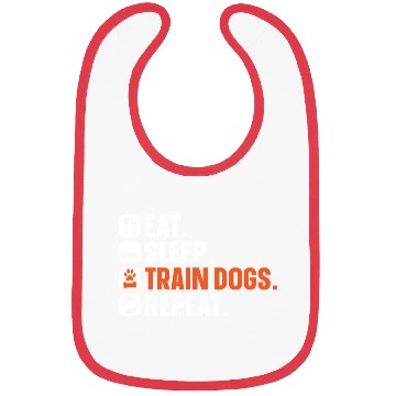 Discover Dog Trainer Eat Sleep Train Dogs Repeat Dog Lover Bibs