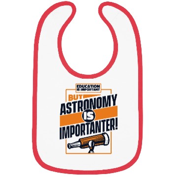 Discover Education Is Important But Astronomy Is Bibs