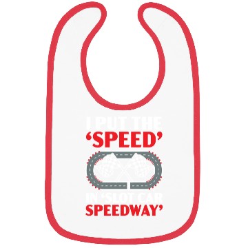 Discover I Put The Speed In Slot Car Speedway Slot Racing Bibs